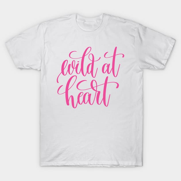 Wild at Heart T-Shirt by greenoriginals